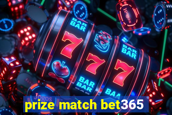 prize match bet365